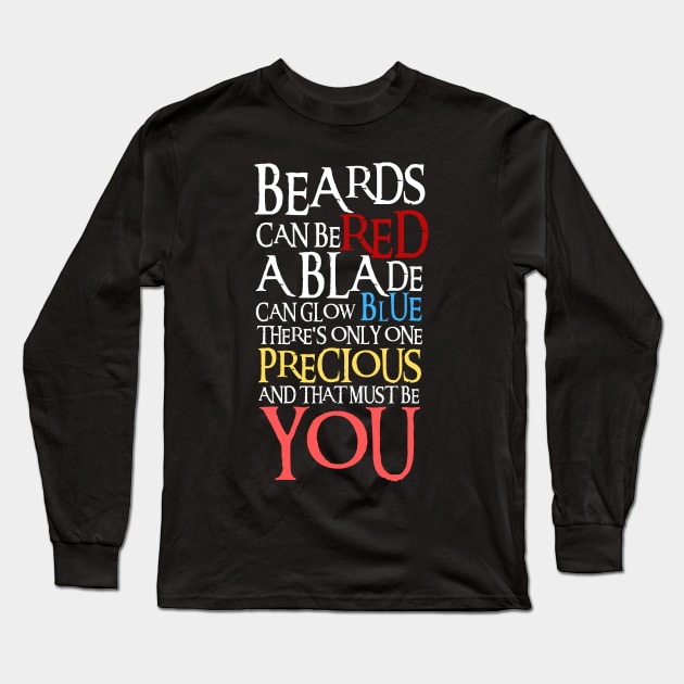 Beards can be red - A blade can glow blue - There's only one precious - And that must be you II - Fantasy Long Sleeve T-Shirt by Fenay-Designs